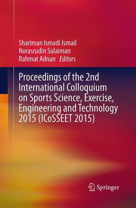 Ismail / Adnan / Sulaiman |  Proceedings of the 2nd International Colloquium on Sports Science, Exercise, Engineering and Technology 2015 (ICoSSEET 2015) | Buch |  Sack Fachmedien