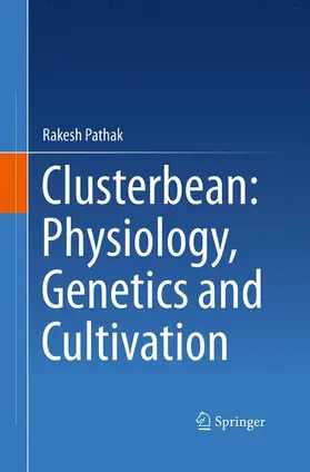 Pathak |  Clusterbean: Physiology, Genetics and Cultivation | Buch |  Sack Fachmedien