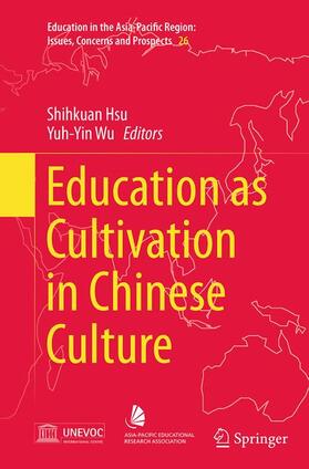 Wu / Hsu |  Education as Cultivation in Chinese Culture | Buch |  Sack Fachmedien