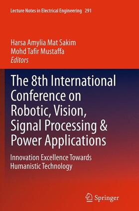 Mustaffa / Mat Sakim |  The 8th International Conference on Robotic, Vision, Signal Processing & Power Applications | Buch |  Sack Fachmedien