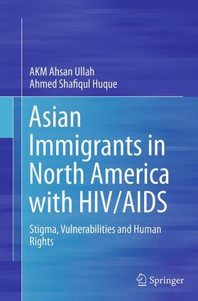 Huque / Ullah |  Asian Immigrants in North America with HIV/AIDS | Buch |  Sack Fachmedien