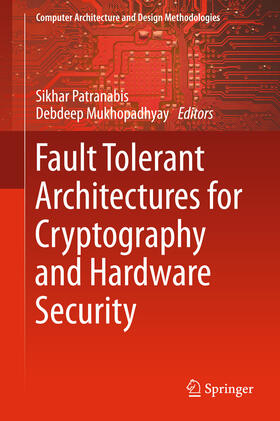 PATRANABIS / Mukhopadhyay |  Fault Tolerant Architectures for Cryptography and Hardware Security | eBook | Sack Fachmedien