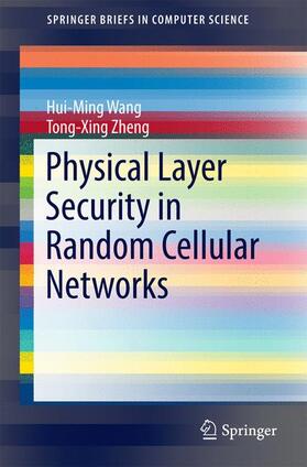 Wang / Zheng |  Physical Layer Security in Random Cellular Networks | Buch |  Sack Fachmedien