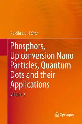 Liu |  Phosphors, Up Conversion Nano Particles, Quantum Dots and Their Applications | Buch |  Sack Fachmedien