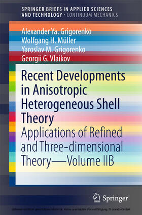 Grigorenko / Müller / Vlaikov |  Recent Developments in Anisotropic Heterogeneous Shell Theory | eBook | Sack Fachmedien