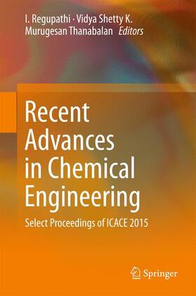 Regupathi / Thanabalan / Shetty K |  Recent Advances in Chemical Engineering | Buch |  Sack Fachmedien