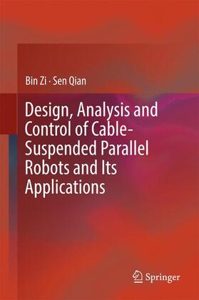 Qian / Zi |  Design, Analysis and Control of Cable-Suspended Parallel Robots and Its Applications | Buch |  Sack Fachmedien