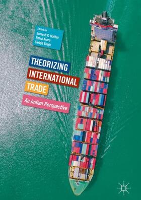 Mathur / Singh / Arora |  Theorizing International Trade | Buch |  Sack Fachmedien