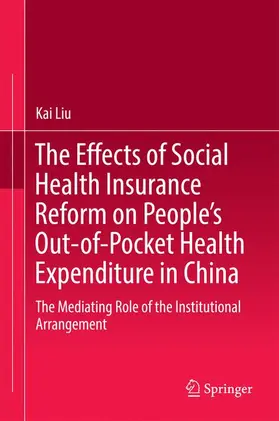 Liu |  The Effects of Social Health Insurance Reform on People's Out-of-Pocket Health Expenditure in China | Buch |  Sack Fachmedien