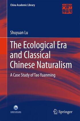 Lu |  The Ecological Era and Classical Chinese Naturalism | Buch |  Sack Fachmedien