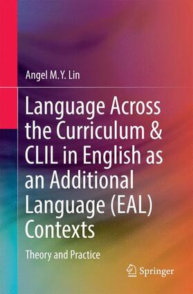 Lin |  Language Across the Curriculum & CLIL in English as an Additional Language (EAL) Contexts | Buch |  Sack Fachmedien