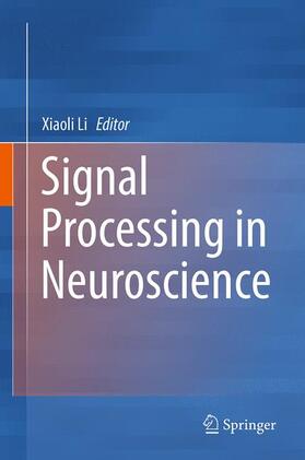 Li |  Signal Processing in Neuroscience | Buch |  Sack Fachmedien