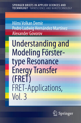 Demir / Hernández Martínez / Govorov |  Understanding and Modeling Förster-type Resonance Energy Transfer (FRET) | eBook | Sack Fachmedien