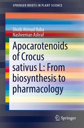 Ashraf / Baba |  Apocarotenoids of Crocus sativus L: From biosynthesis to pharmacology | Buch |  Sack Fachmedien