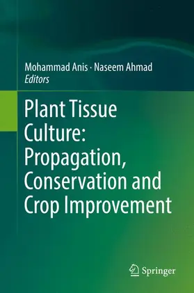 Ahmad / Anis |  Plant Tissue Culture: Propagation, Conservation and Crop Improvement | Buch |  Sack Fachmedien