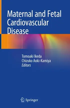 Aoki-Kamiya / Ikeda |  Maternal and Fetal Cardiovascular Disease | Buch |  Sack Fachmedien