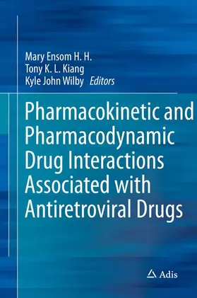 Kiang / Ensom / Wilby |  Pharmacokinetic and Pharmacodynamic Drug Interactions Associated with Antiretroviral Drugs | Buch |  Sack Fachmedien