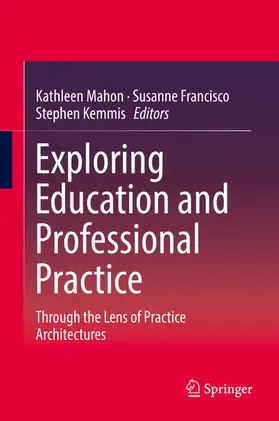 Mahon / Francisco / Kemmis |  Exploring Education and Professional Practice | eBook | Sack Fachmedien