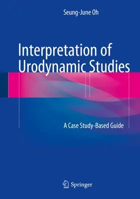 Oh |  Interpretation of Urodynamic Studies | Buch |  Sack Fachmedien