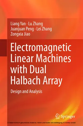 Yan / Zhang / Peng |  Electromagnetic Linear Machines with Dual Halbach Array | eBook | Sack Fachmedien