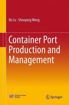 Wang / Lu |  Container Port Production and Management | Buch |  Sack Fachmedien