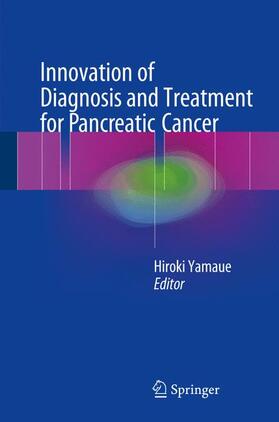 Yamaue |  Innovation of Diagnosis and Treatment for Pancreatic Cancer | Buch |  Sack Fachmedien