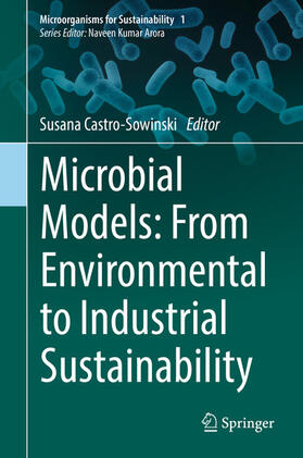 Castro-Sowinski |  Microbial Models: From Environmental to Industrial Sustainability | eBook | Sack Fachmedien