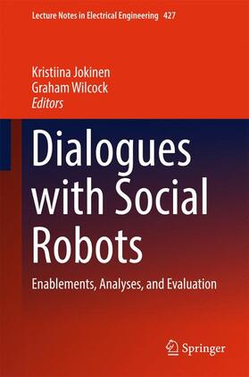 Wilcock / Jokinen | Dialogues with Social Robots | Buch | 978-981-10-2584-6 | sack.de