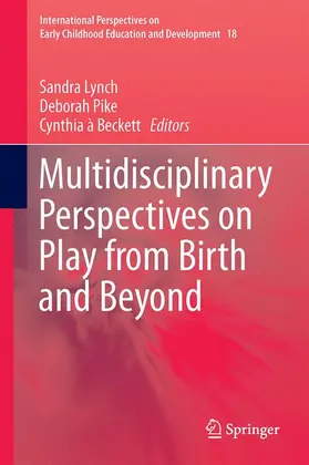 Lynch / à Beckett / Pike |  Multidisciplinary Perspectives on Play from Birth and Beyond | Buch |  Sack Fachmedien