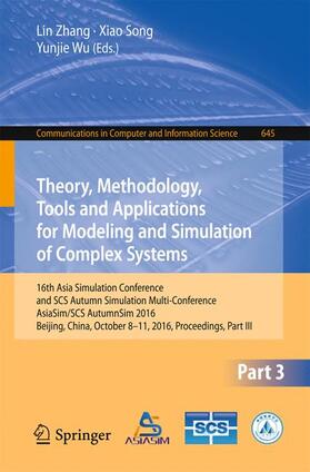 Zhang / Wu / Song |  Theory, Methodology, Tools and Applications for Modeling and Simulation of Complex Systems | Buch |  Sack Fachmedien