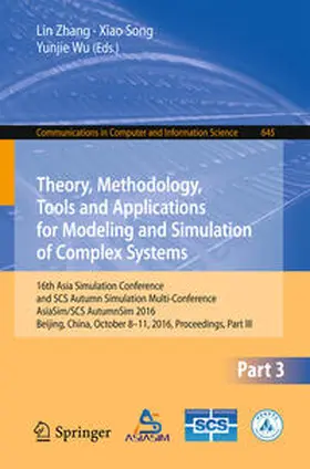 Zhang / Song / Wu |  Theory, Methodology, Tools and Applications for Modeling and Simulation of Complex Systems | eBook | Sack Fachmedien