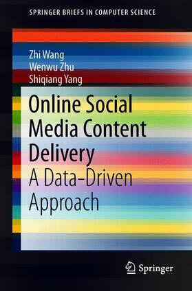 Wang / Zhu / Yang |  Online Social Media Content Delivery | Buch |  Sack Fachmedien