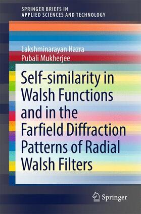 Hazra / Mukherjee |  Self-Similarity in Walsh Functions and in the Farfield Diffraction Patterns of Radial Walsh Filters | Buch |  Sack Fachmedien