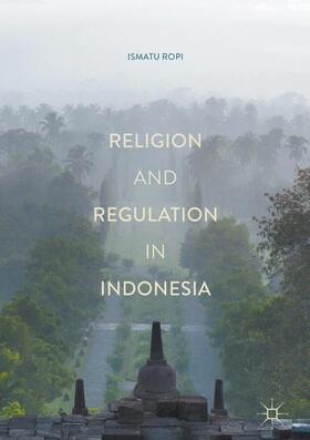 Ropi |  Religion and Regulation in Indonesia | Buch |  Sack Fachmedien