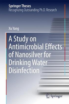 Yang |  A Study on Antimicrobial Effects of Nanosilver for Drinking Water Disinfection | Buch |  Sack Fachmedien