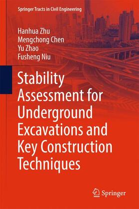 Zhu / Niu / Chen |  Stability Assessment for Underground Excavations and Key Construction Techniques | Buch |  Sack Fachmedien