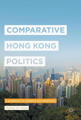 Wong |  Comparative Hong Kong Politics | Buch |  Sack Fachmedien