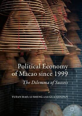 Hao / Pan / Sheng |  Political Economy of Macao since 1999 | Buch |  Sack Fachmedien