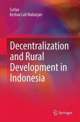 Maharjan / Sutiyo |  Decentralization and Rural Development in Indonesia | Buch |  Sack Fachmedien