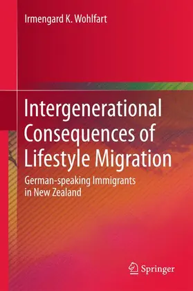 Wohlfart |  Intergenerational Consequences of Lifestyle Migration | Buch |  Sack Fachmedien