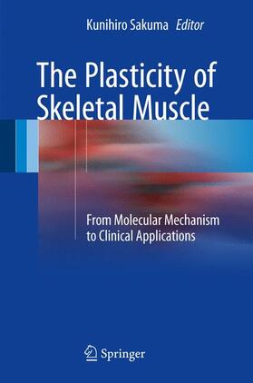 Sakuma |  The Plasticity of Skeletal Muscle | Buch |  Sack Fachmedien