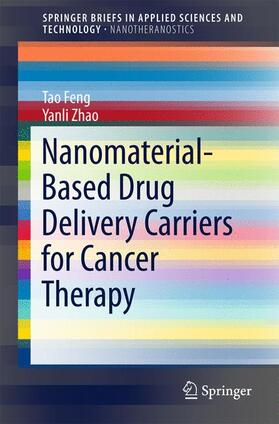 Feng / Zhao |  Nanomaterial-Based Drug Delivery Carriers for Cancer Therapy | Buch |  Sack Fachmedien