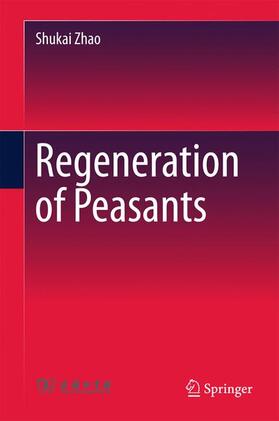 Zhao |  Regeneration of Peasants | Buch |  Sack Fachmedien