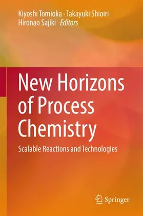 Tomioka / Sajiki / Shioiri |  New Horizons of Process Chemistry | Buch |  Sack Fachmedien