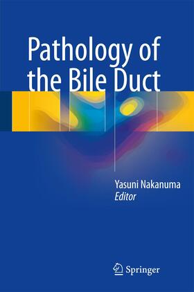 Nakanuma |  Pathology of the Bile Duct | Buch |  Sack Fachmedien