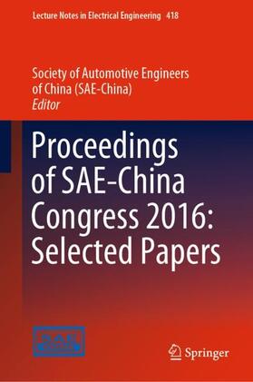 China Society of Automotive Engineers / Society of Automotive Engineers of China (SAE-China) | Proceedings of SAE-China Congress 2016: Selected Papers | Buch | 978-981-10-3526-5 | sack.de