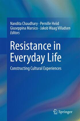 Chaudhary / Hviid / Marsico |  Resistance in Everyday Life | Buch |  Sack Fachmedien