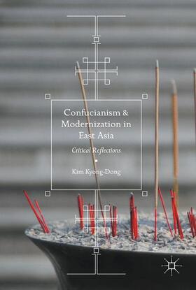 Kyong-Dong |  Confucianism and Modernization in East Asia | Buch |  Sack Fachmedien