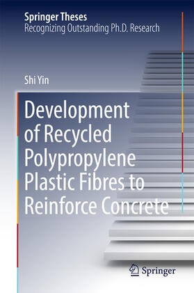 Yin |  Development of Recycled Polypropylene Plastic Fibres to Reinforce Concrete | eBook | Sack Fachmedien