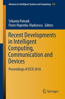 Popentiu-Vladicescu / Patnaik |  Recent Developments in Intelligent Computing, Communication and Devices | Buch |  Sack Fachmedien